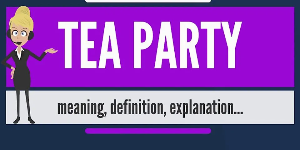 tea partier là gì - Nghĩa của từ tea partier