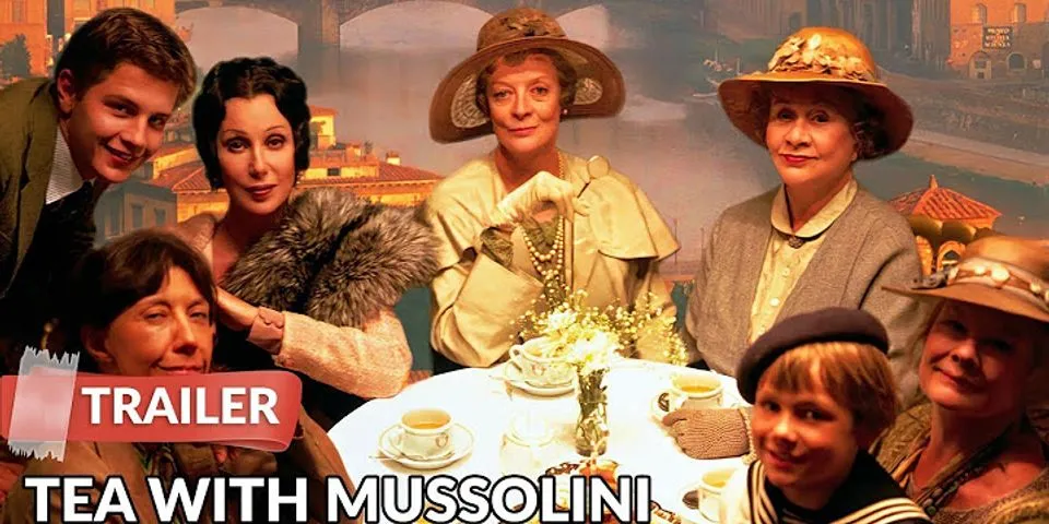 tea with mussolini là gì - Nghĩa của từ tea with mussolini
