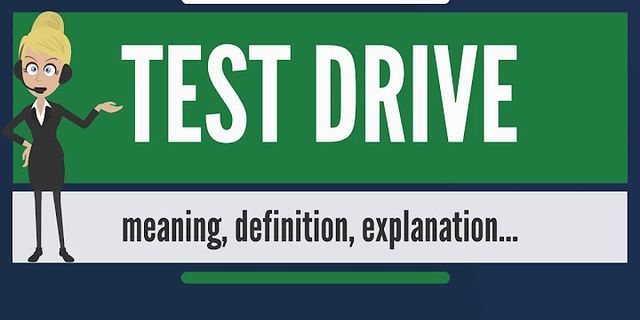 test drive là gì - Nghĩa của từ test drive