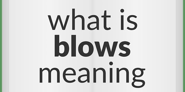 that blows là gì - Nghĩa của từ that blows