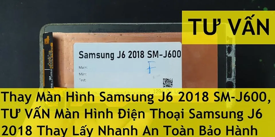 Thay màn hình trong Samsung J6 giá bao nhiêu