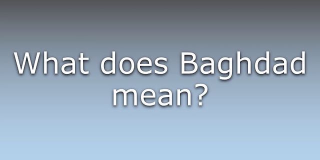 the baghdad là gì - Nghĩa của từ the baghdad