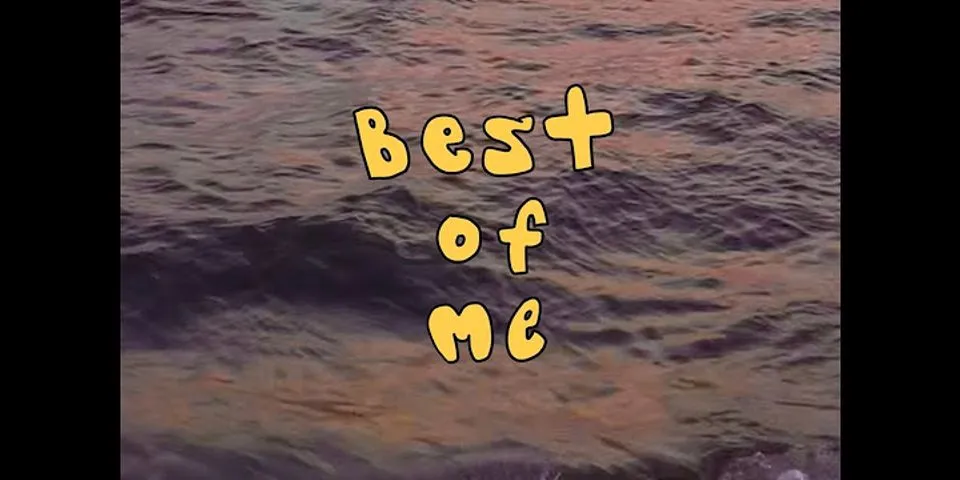 the best of me là gì - Nghĩa của từ the best of me