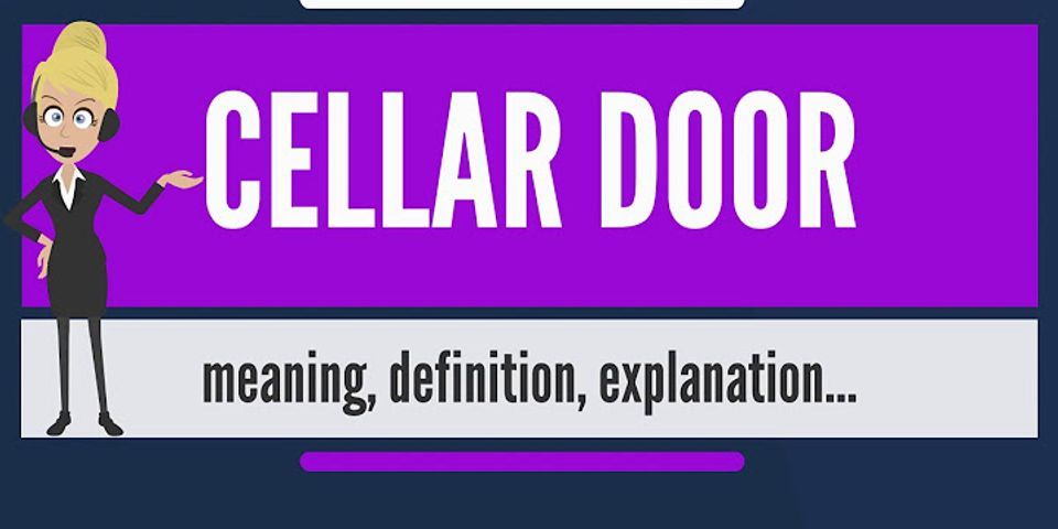 the cellar door là gì - Nghĩa của từ the cellar door