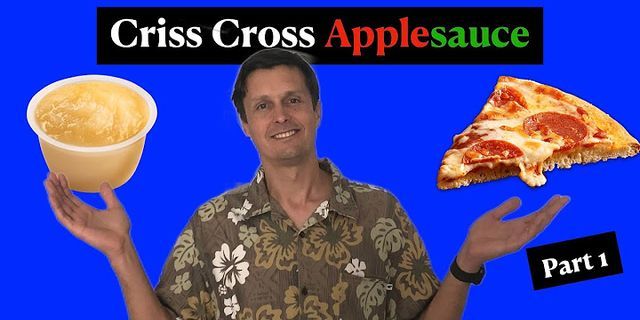 the criss cross applesauce là gì - Nghĩa của từ the criss cross applesauce