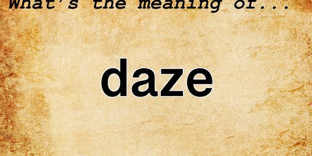 the daze là gì - Nghĩa của từ the daze