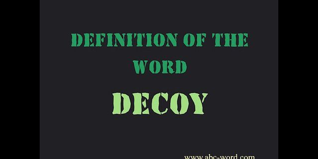 the decoy là gì - Nghĩa của từ the decoy