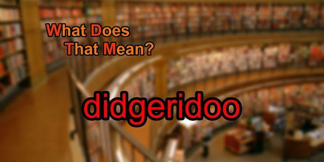 the didgeridoo là gì - Nghĩa của từ the didgeridoo