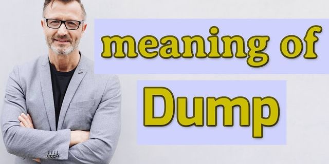 the dump là gì - Nghĩa của từ the dump