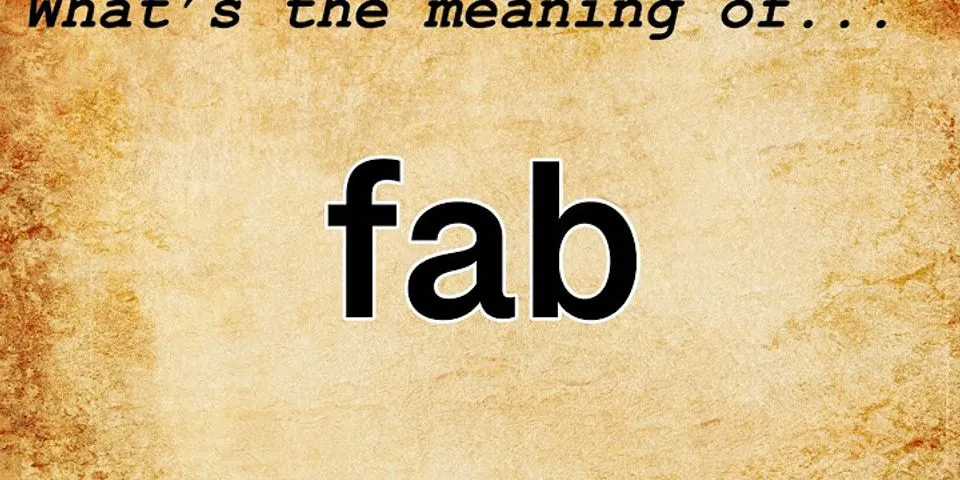 the fab là gì - Nghĩa của từ the fab