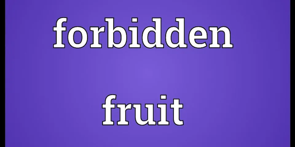 the forbidden fruit là gì - Nghĩa của từ the forbidden fruit