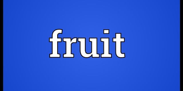 the fruits là gì - Nghĩa của từ the fruits