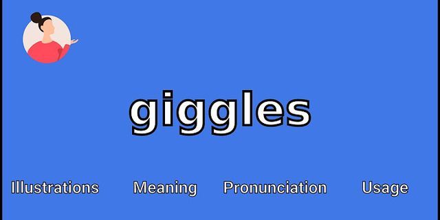 the giggles là gì - Nghĩa của từ the giggles