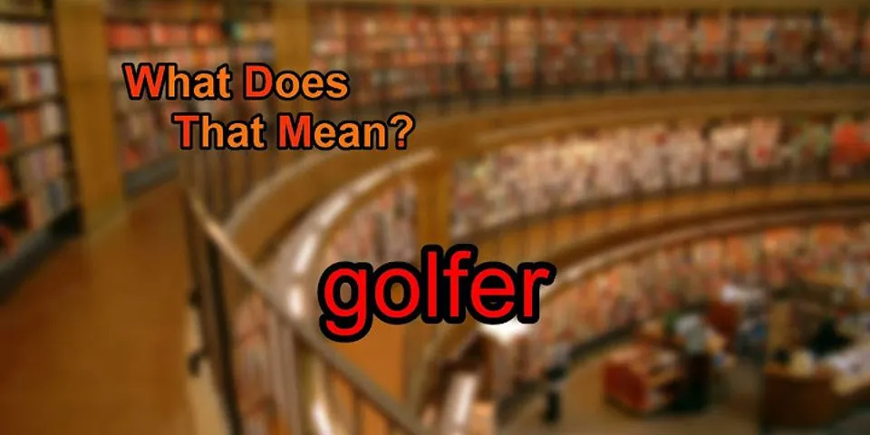 the golfer là gì - Nghĩa của từ the golfer