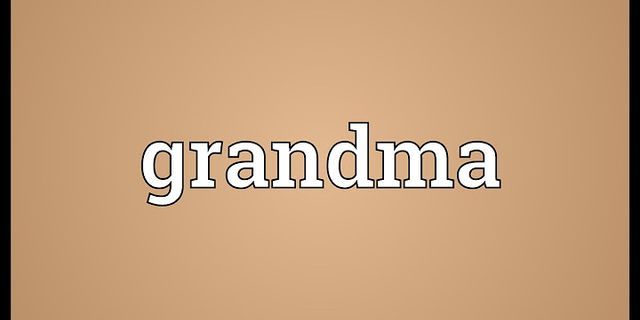 the grandmas là gì - Nghĩa của từ the grandmas