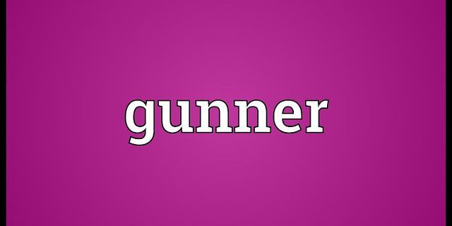the gunner là gì - Nghĩa của từ the gunner