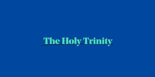 the holy trinity là gì - Nghĩa của từ the holy trinity
