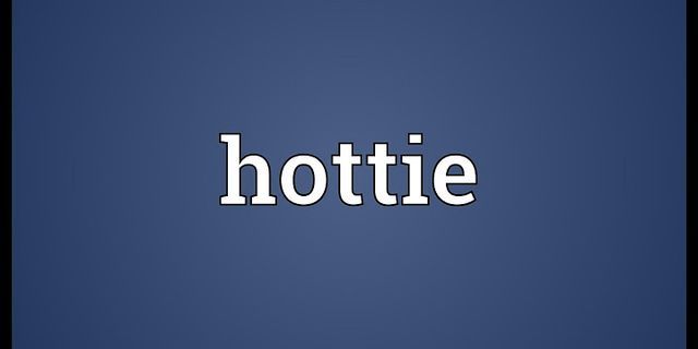 the hotties là gì - Nghĩa của từ the hotties