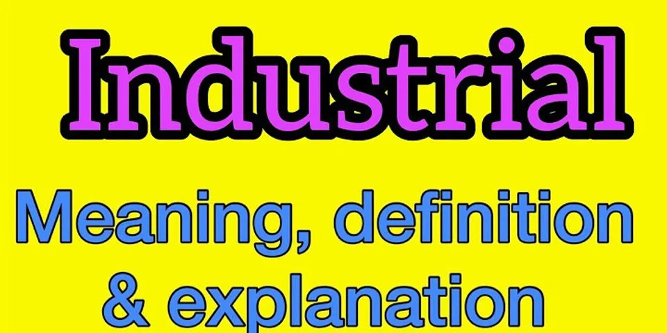 the industrial là gì - Nghĩa của từ the industrial