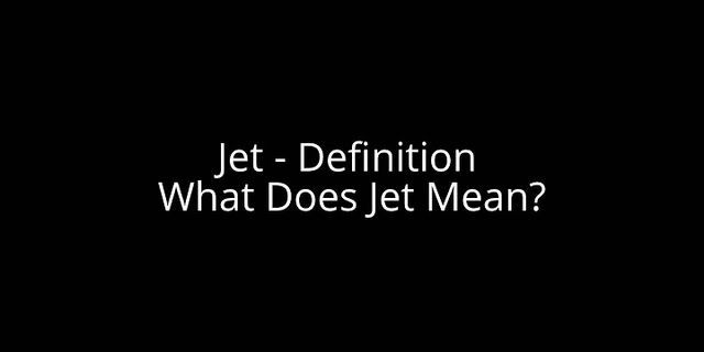 the jet là gì - Nghĩa của từ the jet