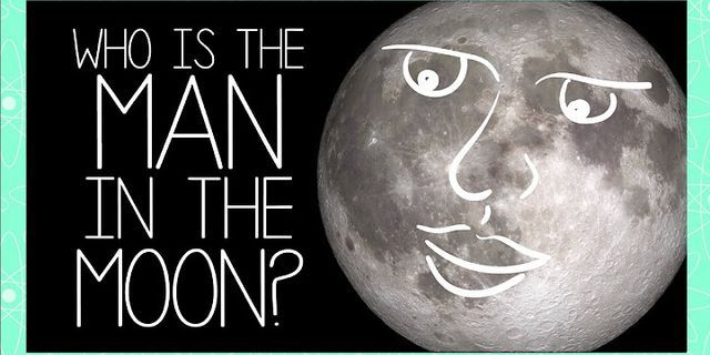 the man on the moon là gì - Nghĩa của từ the man on the moon