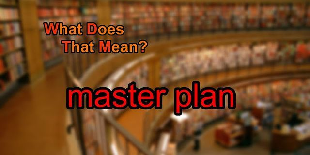 the master plan là gì - Nghĩa của từ the master plan