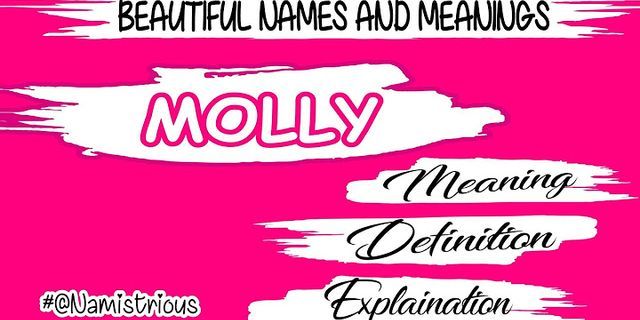 the name molly là gì - Nghĩa của từ the name molly