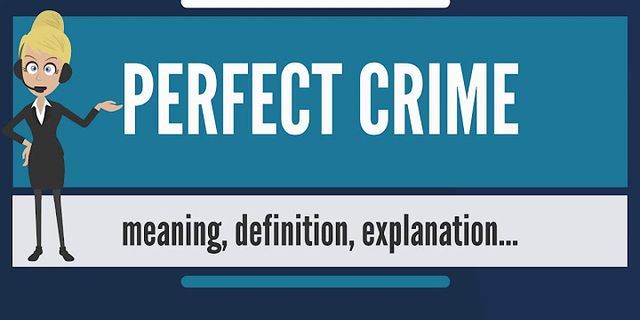 the perfect crime là gì - Nghĩa của từ the perfect crime