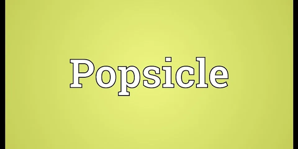 the popsicle là gì - Nghĩa của từ the popsicle