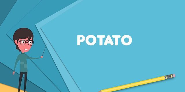 the potato là gì - Nghĩa của từ the potato