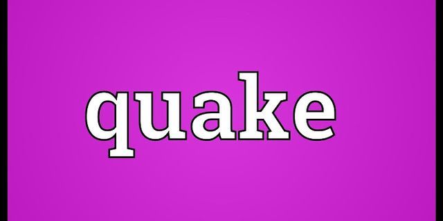 the quake là gì - Nghĩa của từ the quake