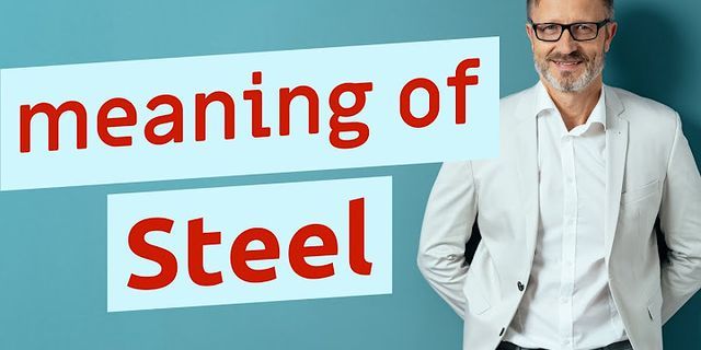 the steel là gì - Nghĩa của từ the steel