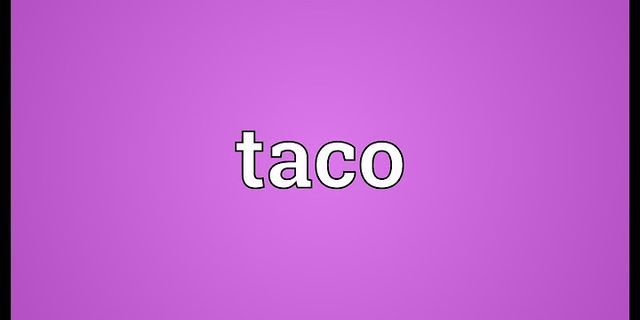 the taco là gì - Nghĩa của từ the taco