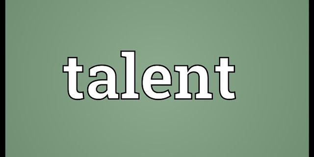 the talent là gì - Nghĩa của từ the talent