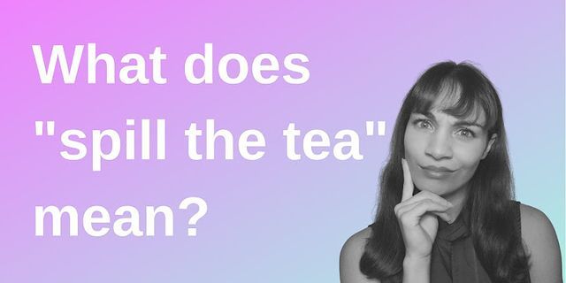 the tea là gì - Nghĩa của từ the tea