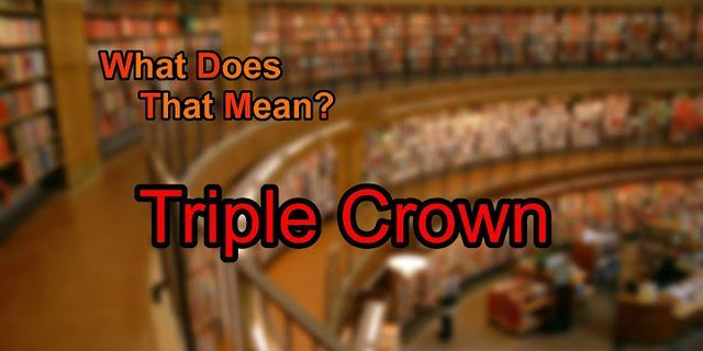 the triple crown là gì - Nghĩa của từ the triple crown