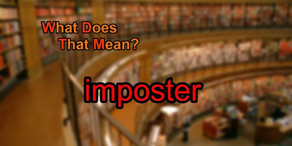the ultimate imposter là gì - Nghĩa của từ the ultimate imposter
