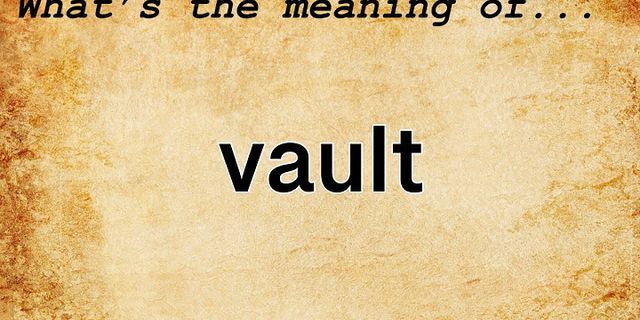 the vault là gì - Nghĩa của từ the vault