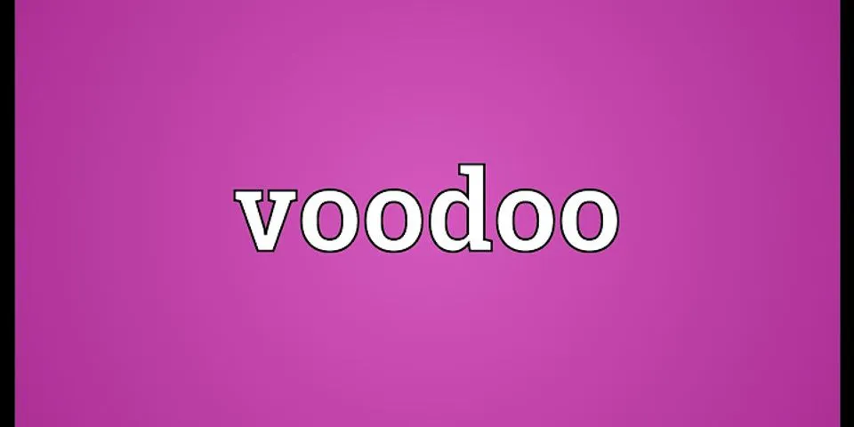 the voodoo là gì - Nghĩa của từ the voodoo