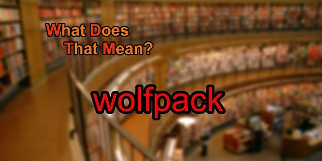 the wolfpack là gì - Nghĩa của từ the wolfpack