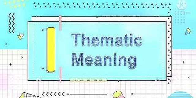 thematic là gì - Nghĩa của từ thematic