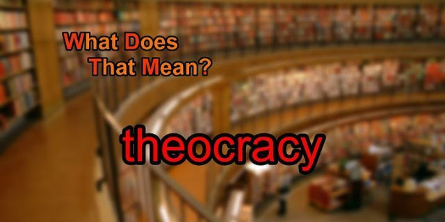 theocracy là gì - Nghĩa của từ theocracy