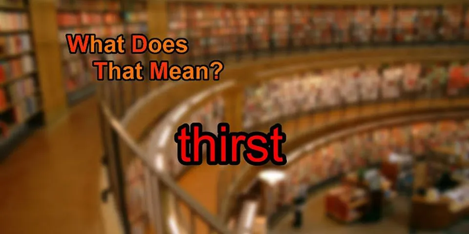 thirst là gì - Nghĩa của từ thirst