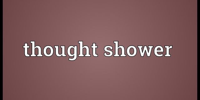 thought shower là gì - Nghĩa của từ thought shower