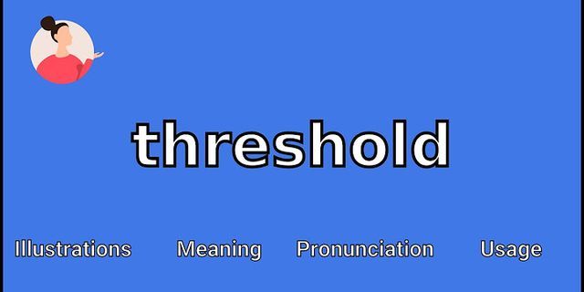 threshold là gì - Nghĩa của từ threshold