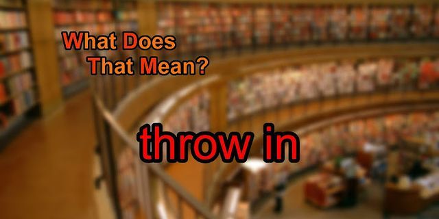 throwin là gì - Nghĩa của từ throwin