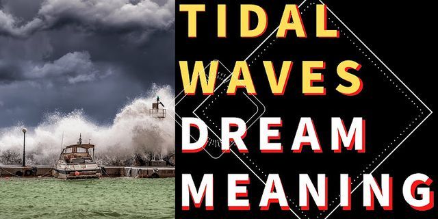 tidal wave là gì - Nghĩa của từ tidal wave