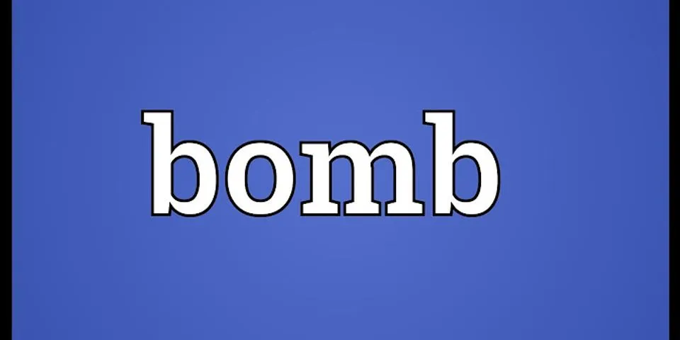 to bomb là gì - Nghĩa của từ to bomb