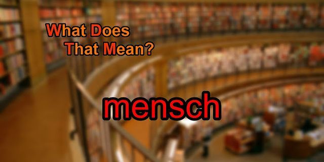to mensch là gì - Nghĩa của từ to mensch