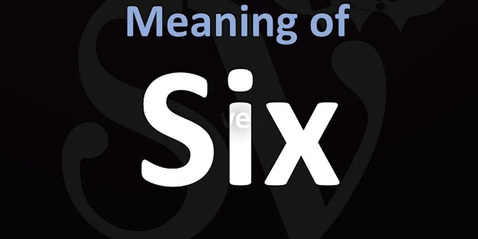 to the six là gì - Nghĩa của từ to the six
